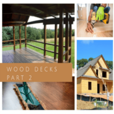 Wood Decks Part 2: Maintenance Considerations